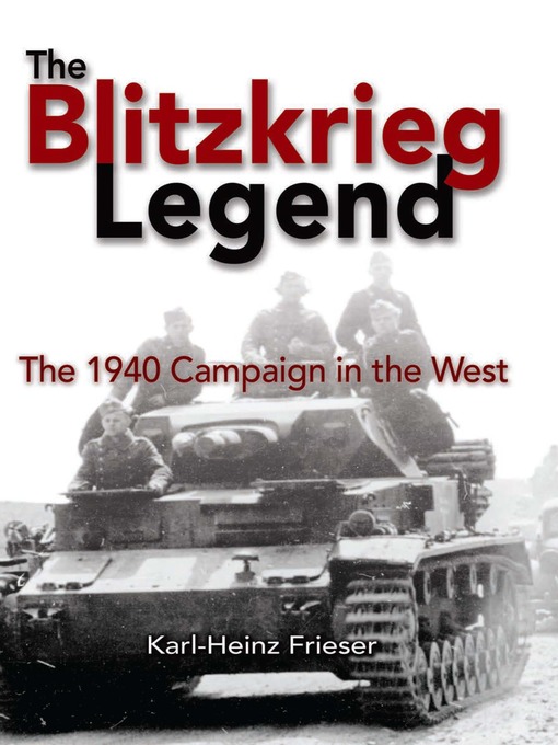 Title details for The Blitzkrieg Legend by Karl-Heinz Frieser - Available